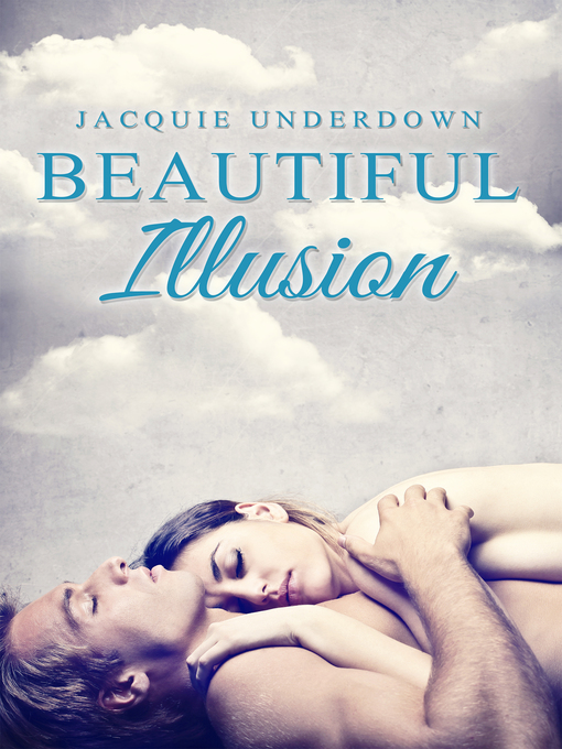 Title details for Beautiful Illusion by Jacquie Underdown - Available
